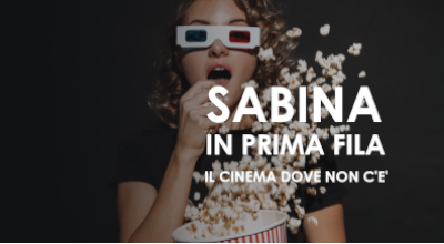 SABINA IN PRIMA FILA IL CINEMA DOVE NON C’E’